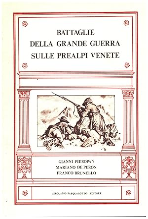 Seller image for BATTAGLIE DELLA GRANDE GUERRA SULLE PREALPI VENETE for sale by VETERA RECENTIA