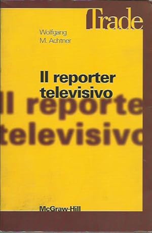 Seller image for Il reporter televisivo for sale by Booklovers - Novara