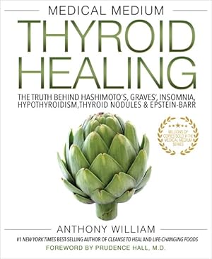 Seller image for Medical Medium Thyroid Healing : The Truth Behind Hashimoto's, Graves', Insomnia, Hypothyroidism, Thyroid Nodules & Epstein-Barr for sale by GreatBookPricesUK