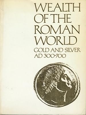 Imagen del vendedor de Wealth of the Roman World. Gold and Silver AD 300-700 a la venta por Librairie Archaion