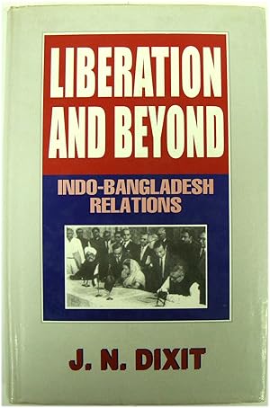 Seller image for Liberation and Beyond: Indo-Bangledesh Relations for sale by PsychoBabel & Skoob Books