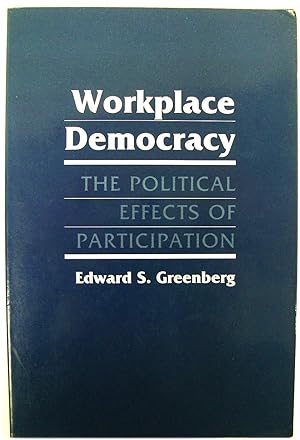 Bild des Verkufers fr Workplace Democracy: The Political Effects of Participation zum Verkauf von PsychoBabel & Skoob Books