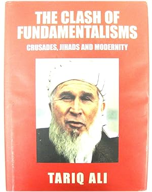 The Clash of Fundamentalists: Crusades, Jihads and Modernity