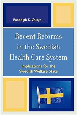 Seller image for Recent Reforms in the Swedish Health Care System : Implications for the Swedish Welfare State for sale by GreatBookPrices