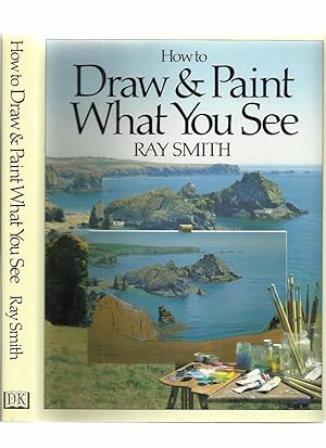 Imagen del vendedor de How to Draw and Paint What You See a la venta por Roger Lucas Booksellers