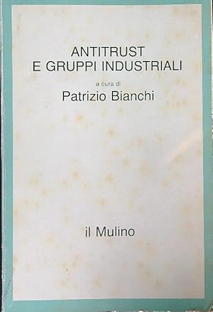 Immagine del venditore per Antitrust e gruppi industriali venduto da Librodifaccia