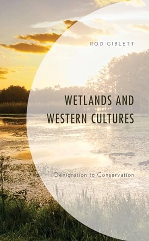 Seller image for Wetlands and Western Cultures : Denigration to Conservation for sale by GreatBookPrices