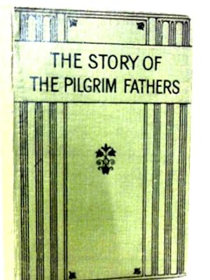 Imagen del vendedor de The Story of the Pilgrim Fathers a la venta por World of Rare Books