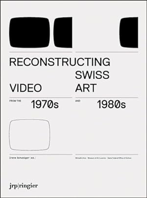 Imagen del vendedor de Reconstructing Swiss Video Art : From the 1970s and 1980s a la venta por GreatBookPrices