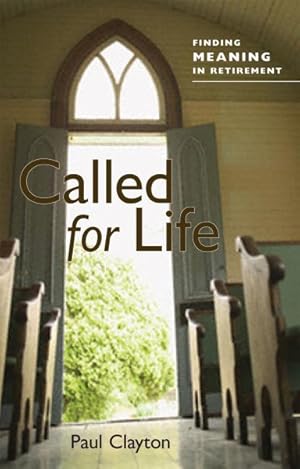 Imagen del vendedor de Called for Life : Finding Meaning in Retirement a la venta por GreatBookPrices