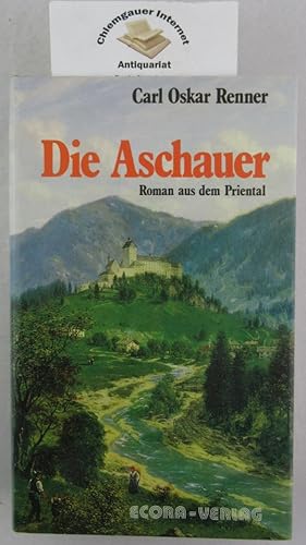 Bild des Verkufers fr Die Aschauer : Roman aus dem Priental. zum Verkauf von Chiemgauer Internet Antiquariat GbR