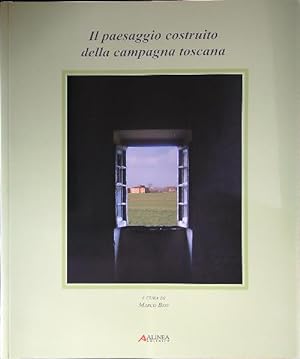Bild des Verkufers fr Il paesaggio costruito della campagna toscana zum Verkauf von Librodifaccia