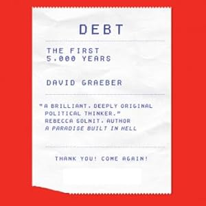 Seller image for Debt the First 5,000 Years (Audio Download). for sale by BestBookDeals