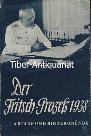 Der Fritsch-Prozeß 1938. Ablauf und Hintergründe.