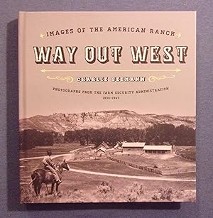 Imagen del vendedor de Way Out West: Images of the American Ranch, Photographs from the the Farm Security Administration 1936 - 1943 a la venta por Book Nook