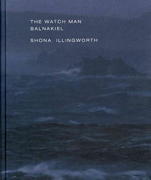 Bild des Verkufers fr Shona Illingworth - the Watch Man. Balnakiel zum Verkauf von GreatBookPrices