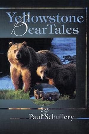 Image du vendeur pour Yellowstone Bear Tales mis en vente par GreatBookPrices