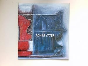 Achim Vater : Malerei 1961-1997. Signiert vom Autor.