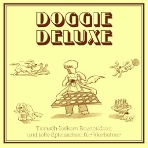 Seller image for Doggy Deluxe: Tierisch-leckere Rezeptideen und tolle Spielsachen fr Vierbeiner for sale by Antiquariat Buchhandel Daniel Viertel