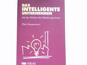 Das intelligente Unternehmen : mit den Stärken des Westens gewinnen. Signiert vom Autor.