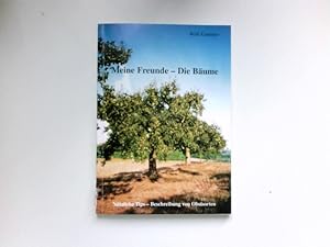 Meine Freunde - Die Bäume : Nützliche Tips - Beschriebung von Obstsorten. Signiert vom Autor.