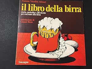 Adimari Niccolini Fiamma. Il libro della birra. Storia, curiosità e 210 ricette per cucinare alla...