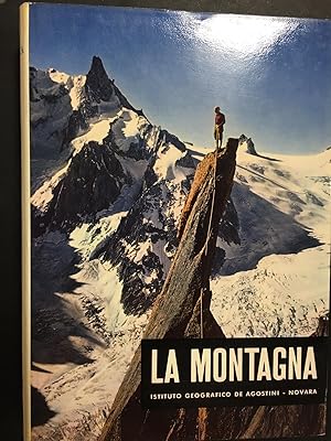 Image du vendeur pour La montagna. A cura di Saglio Silvio. Istituto geografico De Agostini. 1962 mis en vente par Amarcord libri