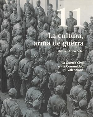 Bild des Verkufers fr LA GUERRA CIVIL EN LA COMUNIDAD VALENCIANA N11. LA CULTURA, ARMA DE GUERRA zum Verkauf von Librera Vobiscum