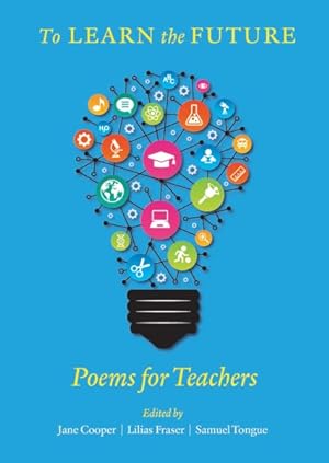 Seller image for To Learn the Future : Poems for Teachers for sale by GreatBookPrices