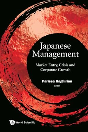 Image du vendeur pour Japanese Management : Market Entry, Crisis and Corporate Growth mis en vente par GreatBookPrices