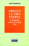 Bild des Verkufers fr Creo en la vida eterna, catequesis sobre el Credo VI zum Verkauf von Agapea Libros