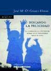 Seller image for BUSCANDO LA FELICIDAD. La odisea de la conciencia moral en su peregrinar hacia el bien. for sale by Agapea Libros