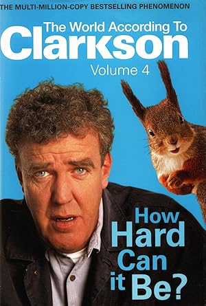 How Hard Can It Be? : The World According To Clarkson Volume 4 :