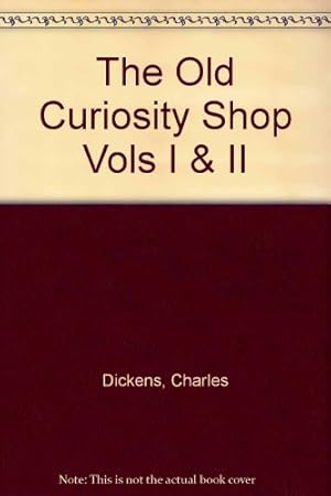 Seller image for The Old Curiosity Shop Vols I & II for sale by WeBuyBooks