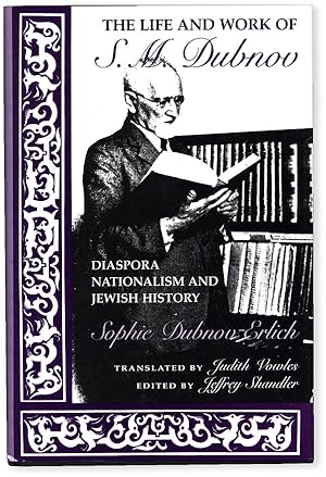 Imagen del vendedor de The Life and Work of S.M. Dubnov. Diaspora, Nationalism, and Jewish History a la venta por Lorne Bair Rare Books, ABAA