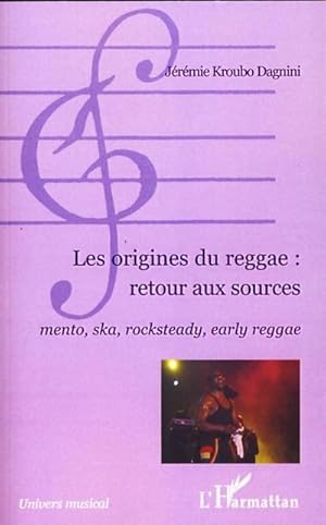 Bild des Verkufers fr Les origines du reggae : retour aux sources : Mento, ska, rocksteady, early reggae zum Verkauf von AHA-BUCH GmbH