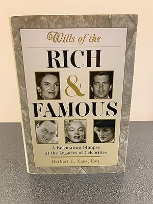Seller image for Wills of the Rich & Famous: A Fascinating Glimpse at the Legacies of Celebrities [FIRST EDITION, FIRST PRINTING] for sale by Vero Beach Books