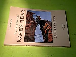 A la recherche des navires perdus 50 ans de modélisme