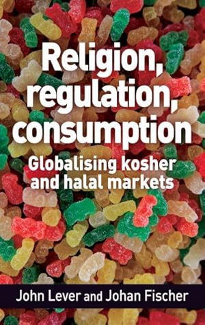Seller image for Religion, Regulation, Consumption : Globalising Kosher and Halal Markets for sale by GreatBookPrices