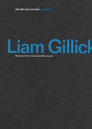 Imagen del vendedor de Liam Gillick : Woven/Intersected/Revised a la venta por GreatBookPrices