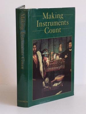 Imagen del vendedor de Making Instruments Count: Essays on Historical Scientific Instruments Presented to Gerard L'Estrange Turner a la venta por Idle Booksellers PBFA