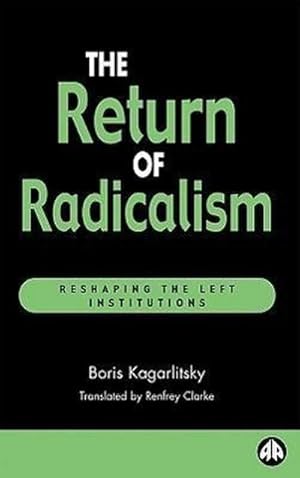 Bild des Verkufers fr The Return of Radicalism: Reshaping the Left Institutions (Recasting Marxism S.) zum Verkauf von Che & Chandler Versandbuchhandlung