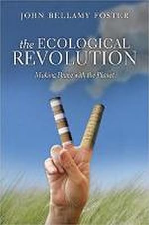 Bild des Verkufers fr The Ecological Revolution: Making Peace with the Planet zum Verkauf von Che & Chandler Versandbuchhandlung