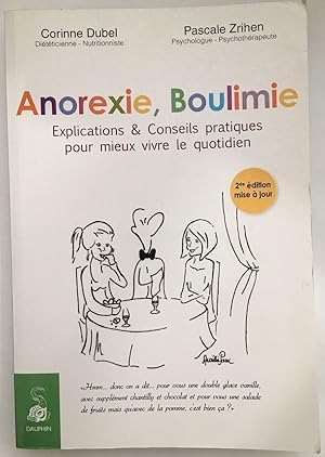 Anorexie boulimie explications & conseils pratiques pour mieux vivre le quotidie