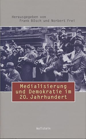 Seller image for Medialisierung und Demokratie im 20. Jahrhundert. for sale by Antiquariat Lenzen