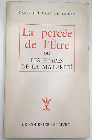 La Percée de l'être ou Les Etapes de la maturité