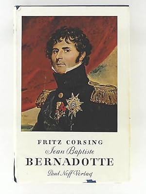 Bild des Verkufers fr Jean Baptiste Bernadotte zum Verkauf von Leserstrahl  (Preise inkl. MwSt.)