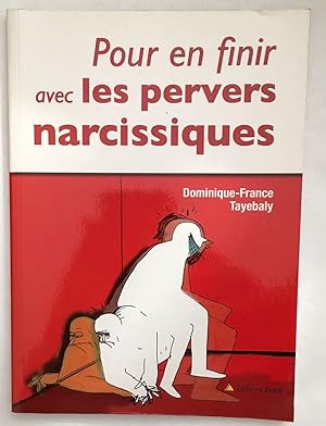 Pour en finir avec les pervers narcissiques