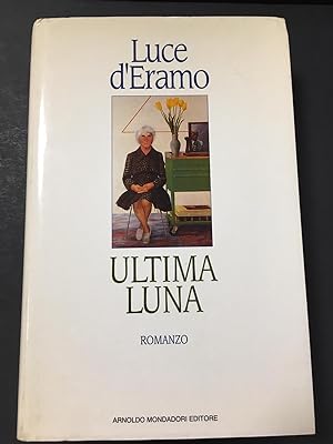 Image du vendeur pour D'Eramo Luce. Ultima luna. Mondadori. 1994 mis en vente par Amarcord libri