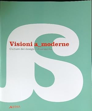 Bild des Verkufers fr Visioni a moderne. Culture del design in Campania. Catalogo della mostra zum Verkauf von Librodifaccia